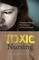 Toxic Nursing: Managing Bullying, Bad Attitudes, and Total Turmoil