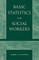 Basic Statistics for Social Workers