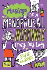 Musings of a Menopausal, Insomniac, Crazy Dog Lady