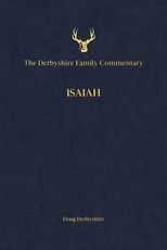 The Derbyshire Family Commentary Isaiah