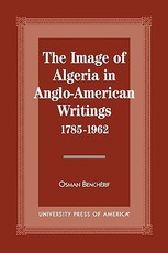 The Image of Algeria in Anglo-American Writings, 1785-1962