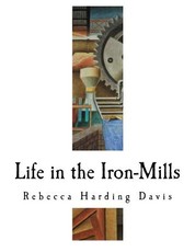 Life in the Iron-Mills