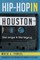 Hip Hop in Houston: