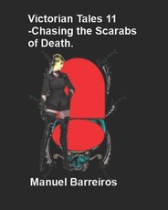 Victorian Tales 11 -Chasing the Scarabs of Death.