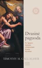 Dvasinė paguoda: šv. Ignaco išmintis tobulesniam dvasių skyrimui