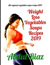 Weight Loss Vegetables Soups Recipes 2019