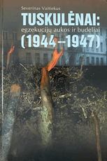 Tuskulėnai: egzekucijų aukos ir budeliai (1944–1947)