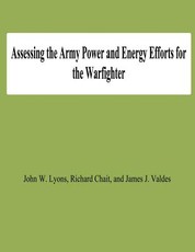 Assessing the Army Power and Energy Efforts for the Warfighter