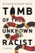 Tomb of the Unknown Racist