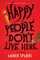 Happy People Don't Live Here
