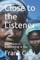 Close to the Listener