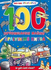 100 įspūdingiausių mašinų. Spalvinimo knyga