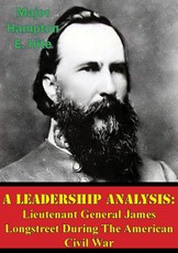 Leadership Analysis: Lieutenant General James Longstreet During The American Civil War
