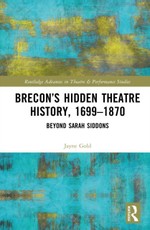 Brecon's Hidden Theatre History, 1699-1870