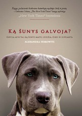 Ką šunys galvoja? Knyga apie tai, ką šunys mato, uodžia, žino ir supranta