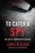To Catch a Spy