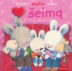 Kodėl myliu savo šeimą. Ugdomoji paveikslėlių knygelė apie meilės jausmą