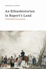 Ethnohistorian in Rupert's Land