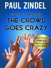 Every Seventeen Minutes the Crowd Goes Crazy!
