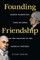 Founding Friendship
