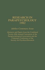 Research in Parapsychology 1982