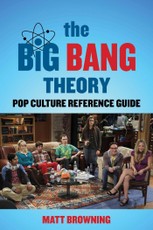 The Big Bang Theory Popular Culture Reference Guide