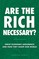 Are the Rich Necessary?