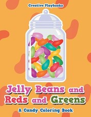 Jelly Beans and Reds and Greens, a Candy Coloring Book