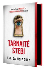 TARNAITĖ STEBI. Bestselerio „Tarnaitė“ ir „Tarnaitės paslaptis“ tęsinys!