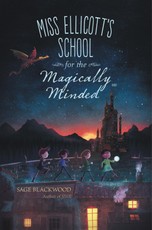 Blackwood, S: Miss Ellicott's School for the Magically Minde