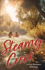 Steamy Creek A Cozy Romance Anthology