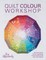 Quilt Colour Workshop