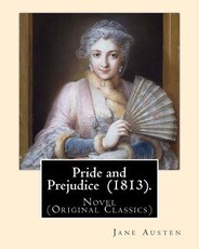Pride and Prejudice (1813). By