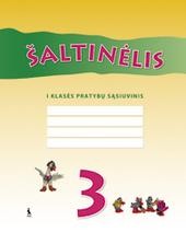 ŠALTINĖLIS. 3-iasis pratybų sąsiuvinis 1 klasei