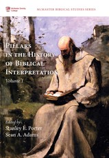 Pillars in the History of Biblical Interpretation, Volume 1