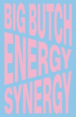 Nina Chanel Abney: Big Butch Energy/Synergy