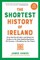 The Shortest History of Ireland