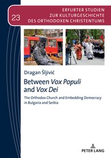 Between Vox Populi and Vox Dei; The Orthodox Church and Embedding Democracy in Bulgaria and Serbia