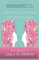 Me, the Crazy Woman, and Breast Cancer