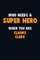 Who Need A SUPER HERO, When You Are Claims clerk