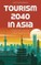 Tourism 2040 in Asia