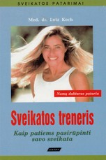 Sveikatos treneris: kaip patiems pasirūpinti savo sveikata