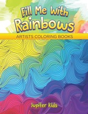Fill Me With Rainbows