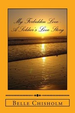 My Forbidden Love - A Soldier's Love Story