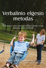 VERBALINIO ELGESIO METODAS. Kaip mokyti vaikus, turinčius autizmo spektro ir kitų raidos sutrikimų