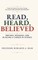 Read, Heard, Believed