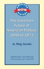 The Uncertain Future of American Politics, 1940 to 1973