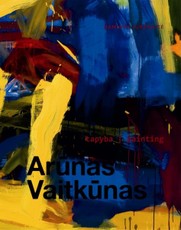 Arūnas Vaitkūnas. Tapyba / Painting