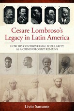 Cesare Lombroso's Legacy in Latin America