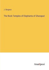 The Rock-Temples of Elephanta of Gharapuri